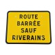 Panneau KC1 "Route barrée sauf riverains", classe CT1